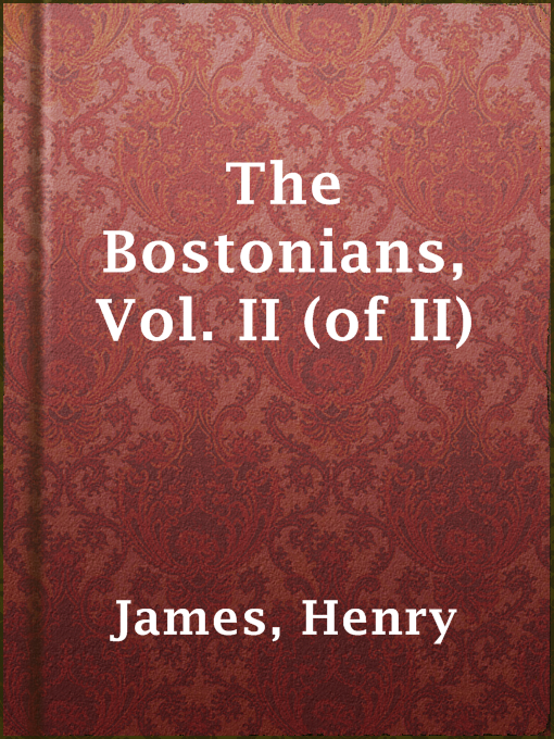 Title details for The Bostonians, Vol. II (of II) by Henry James - Wait list